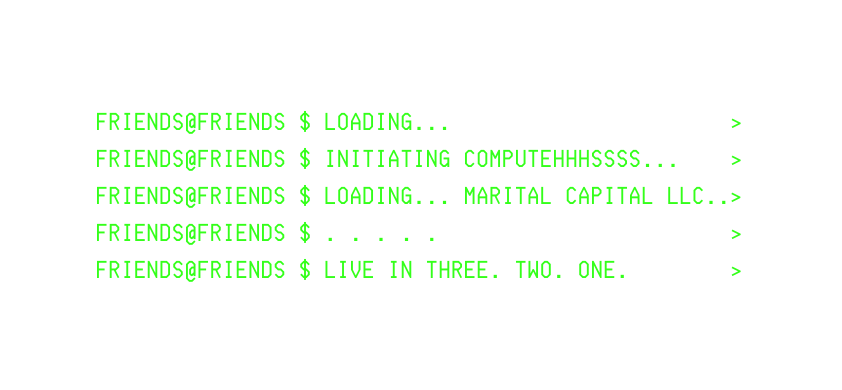 friends Friends LOADING friends Friends Initiating COMPUTEHHHSSSS friends Friends LOADING MARITAL CAPITAL LLC friends Friends friends Friends live in three Two One
